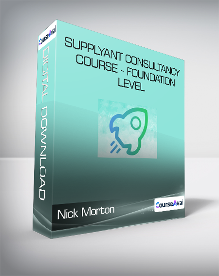 Purchuse Nick Morton - Supplyant Consultancy Course - Foundation Level course at here with price $2000 $282.