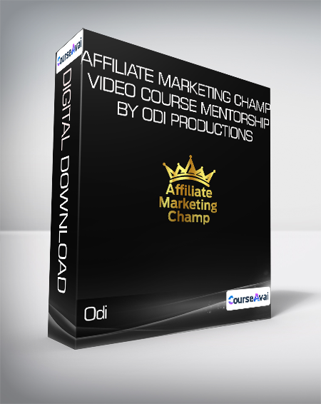 Purchuse Odi - Affiliate Marketing CHAMP Video Course + MENTORSHIP by Odi Productions course at here with price $197 $47.
