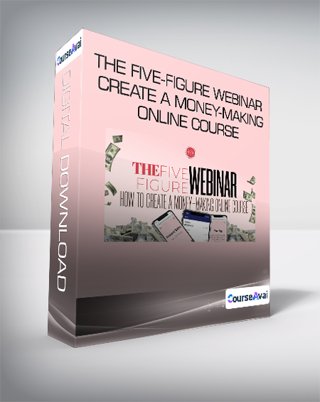 Purchuse The Five-Figure Webinar Create A Money-Making Online Course course at here with price $39 $16.