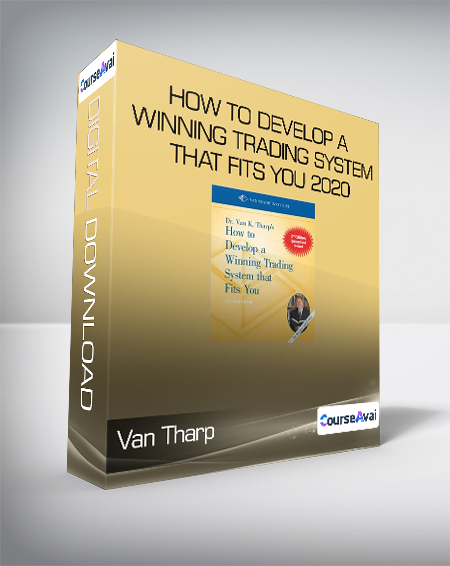 Purchuse Van Tharp - How to Develop a Winning Trading System That Fits You 2020 course at here with price $175 $38.