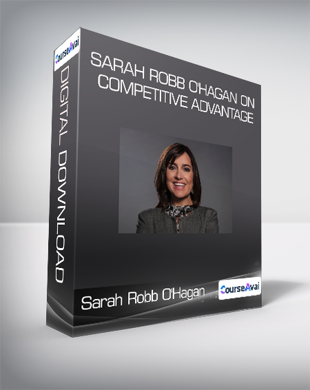 Purchuse Sarah Robb O'Hagan - Sarah Robb O'Hagan on Competitive Advantage course at here with price $199 $43.