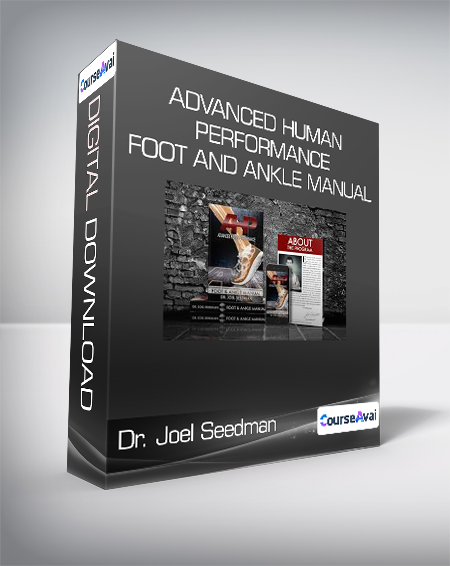 Purchuse Dr. Joel Seedman - Advanced Human Performance - Foot and Ankle Manual course at here with price $149 $38.