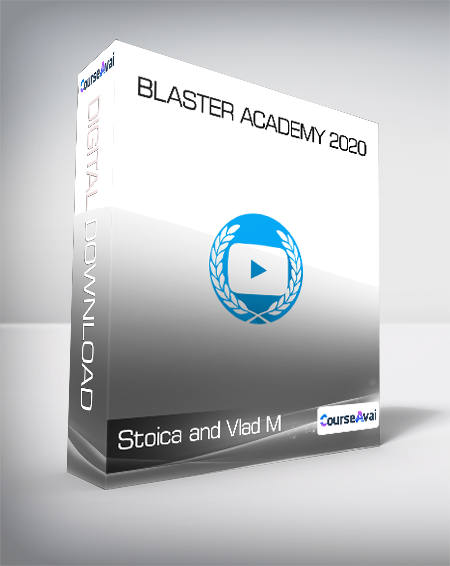 Purchuse Stoica and Vlad M - Blaster Academy 2020 course at here with price $497 $75.