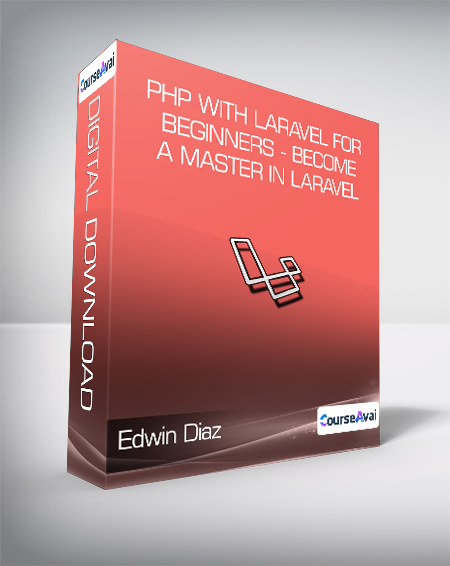 Purchuse Edwin Diaz - PHP with Laravel for beginners - Become a Master in Laravel course at here with price $150 $42.