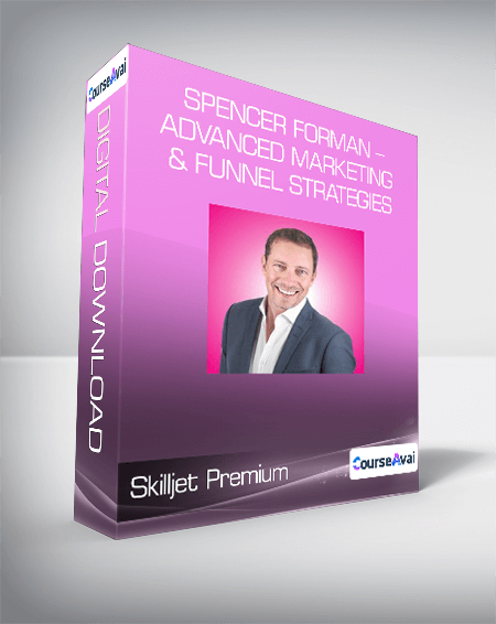 Purchuse Skilljet Premium - Spencer Forman - Advanced Marketing & Funnel Strategies course at here with price $699 $80.