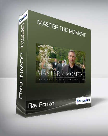 Purchuse Ray Roman - Master the Moment course at here with price $249 $58.