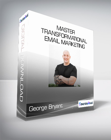 Purchuse George Bryant - Master Transformational Email Marketing course at here with price $1997 $133.