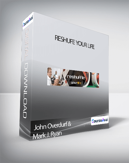 Purchuse John Overdurf & Mark J. Ryan - Reshufe Your Life course at here with price $65 $22.