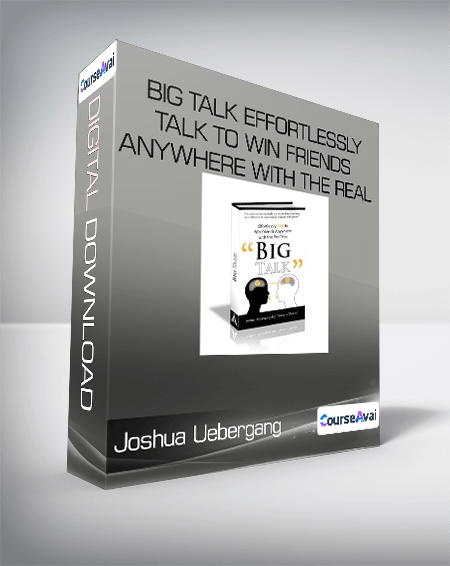 Purchuse Joshua Uebergang - Big Talk Effortlessly Talk to Win Friends Anywhere With the Real You course at here with price $97 $28.