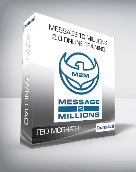 Purchuse Ted McGrath - Message To Millions 2.0 Online Training course at here with price $1997 $133.