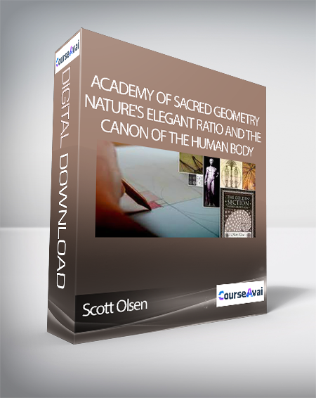 Purchuse Academy of Sacred Geometry - Scott Olsen - Nature's Elegant Ratio and the Canon of the Human Body course at here with price $450 $73.