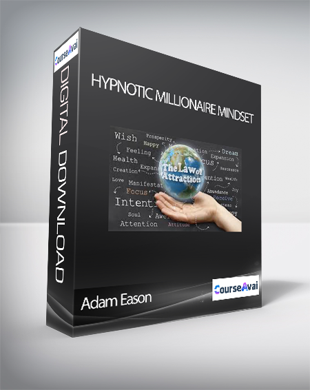 Purchuse Adam Eason - Hypnotic Millionaire Mindset course at here with price $65.22 $19.