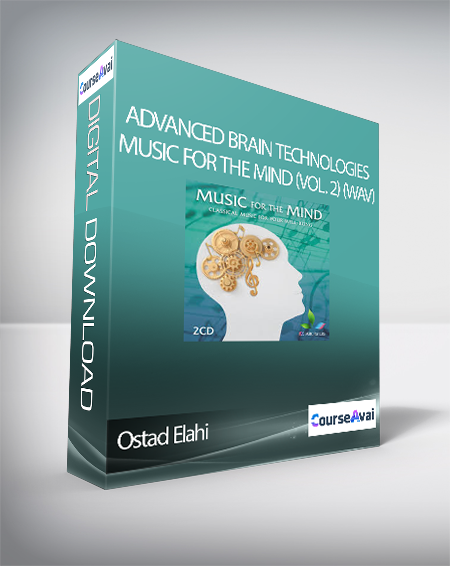 Purchuse Advanced Brain Technologies - Ostad Elahi - Music For The Mind (Vol. 2) (WAV) course at here with price $37 $14.