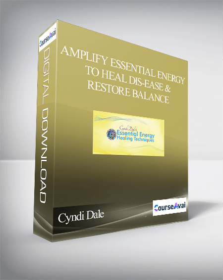 Purchuse Amplify Essential Energy to Heal Dis-Ease & Restore Balance With Cyndi Dale course at here with price $297 $56.