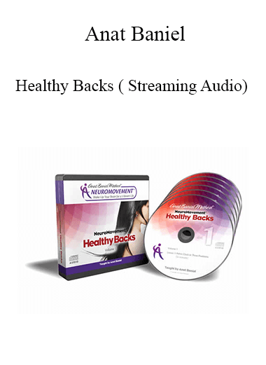 Purchuse Anat Baniel - Healthy Backs ( Streaming Audio) course at here with price $47.95 $18.