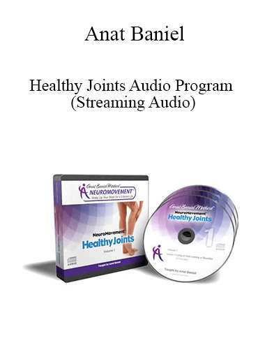 Purchuse Anat Baniel - Healthy Joints Audio Program (Streaming Audio) course at here with price $27.95 $10.
