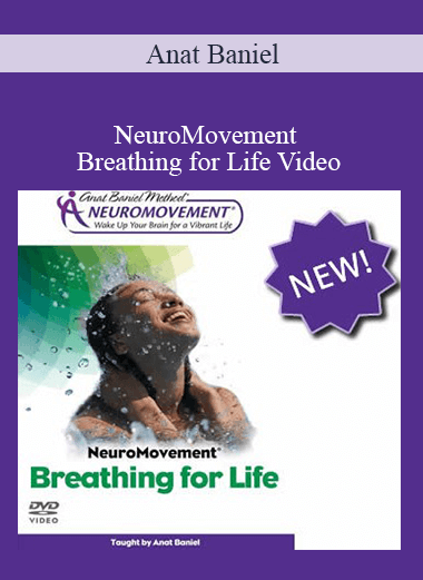 Purchuse Anat Baniel - NeuroMovement Breathing for Life Video course at here with price $99.99 $28.