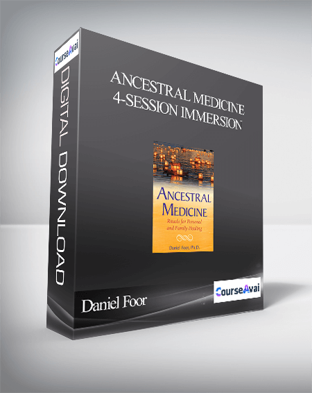 Purchuse Ancestral Medicine 4-Session Immersion With Daniel Foor course at here with price $198 $37.