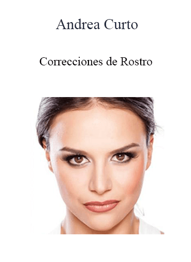 Purchuse Andrea Curto - Correcciones de Rostro course at here with price $97 $28.