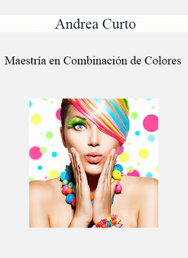 Purchuse Andrea Curto - Maestría en Combinación de Colores course at here with price $197 $56.