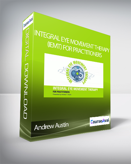 Purchuse Andrew Austin - Integral Eye Movement Therapy (IEMT) For Practitioners course at here with price $121.52 $35.