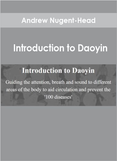 Purchuse Andrew Nugent-Head – Introduction to Daoyin course at here with price $75 $21.