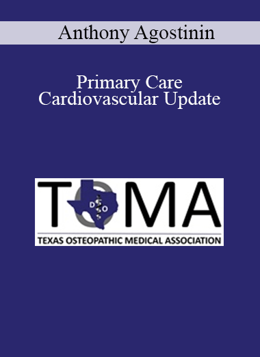 Purchuse Anthony Agostinin - Primary Care Cardiovascular Update course at here with price $40 $10.