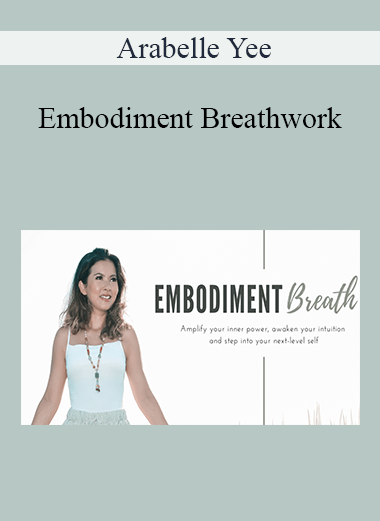 Purchuse Arabelle Yee – Embodiment Breathwork course at here with price $76 $22.