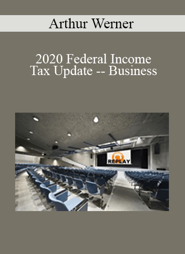 Purchuse Arthur Werner - 2020 Federal Income Tax Update -- Business course at here with price $275 $52.