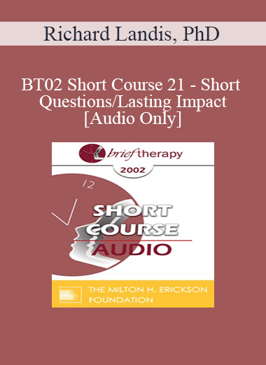 Purchuse [Audio Only] BT02 Short Course 21 - Short Questions/Lasting Impact - Richard Landis