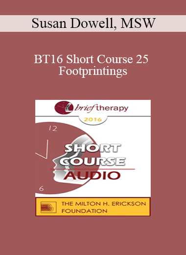 Purchuse [Audio] BT16 Short Course 25 - Footprintings: Ego State Therapy in Three Dimensions - Susan Dowell