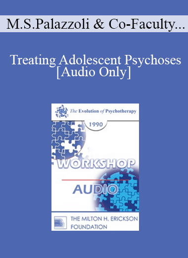 Purchuse [Audio] EP90 Workshop 02 - Treating Adolescent Psychoses - Mara Selvini Palazzoli