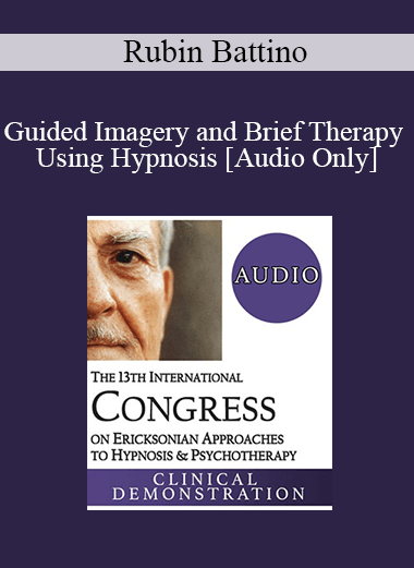 Purchuse [Audio] IC19 Clinical Demonstration 03 - Guided Imagery and Brief Therapy Using Hypnosis - Rubin Battino