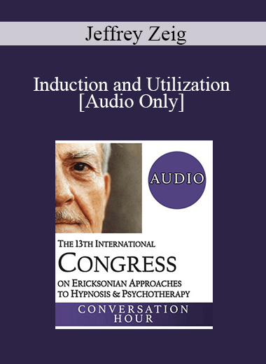 Purchuse [Audio] IC19 Fundamentals of Hypnosis 03 - Induction and Utilization - Jeffrey Zeig