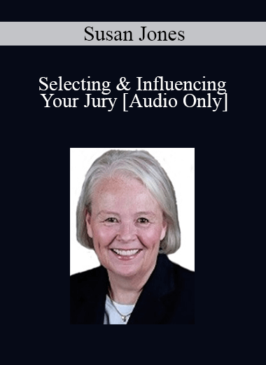 Purchuse [Audio] Dr. Susan Jones - Selecting & Influencing Your Jury course at here with price $199 $37.