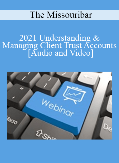 Purchuse The Missouribar - 2021 Understanding & Managing Client Trust Accounts course at here with price $150 $28.
