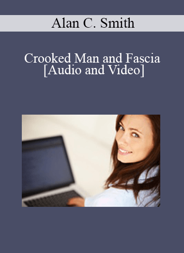 Purchuse Alan C. Smith - Crooked Man and Fascia course at here with price $89 $21.