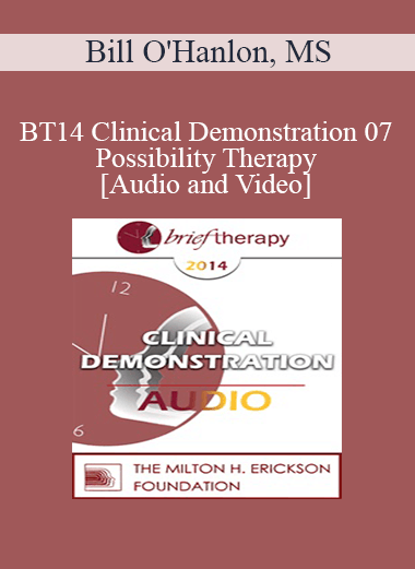 Purchuse BT14 Clinical Demonstration 07 - Possibility Therapy - Bill O'Hanlon