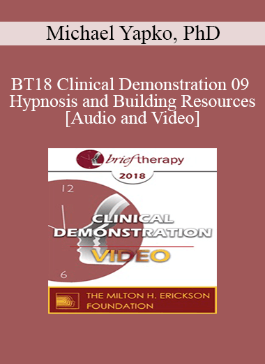 Purchuse BT18 Clinical Demonstration 09 - Hypnosis and Building Resources - Michael Yapko
