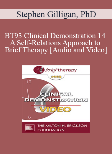 Purchuse BT93 Clinical Demonstration 14 - A Self-Relations Approach to Brief Therapy - Stephen Gilligan