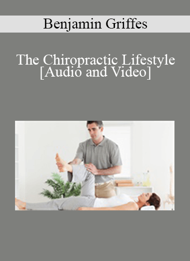 Purchuse Benjamin Griffes - The Chiropractic Lifestyle course at here with price $89 $21.