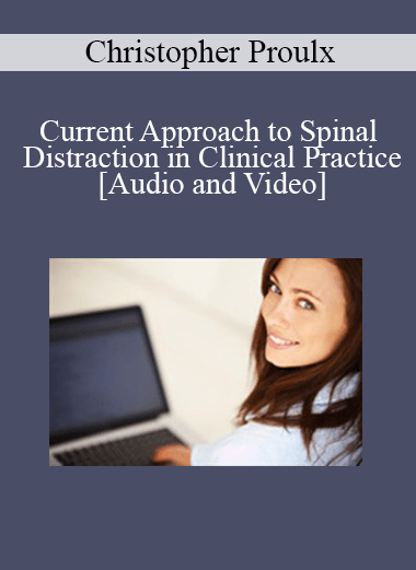 Purchuse Christopher Proulx - Current Approach to Spinal Distraction in Clinical Practice course at here with price $89 $21.