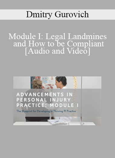 Purchuse Dmitry Gurovich - Module I: Legal Landmines and How to be Compliant course at here with price $97 $23.