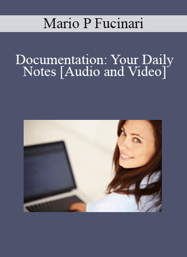 Purchuse Mario P. Fucinari - Documentation: Your Daily Notes course at here with price $85 $20.