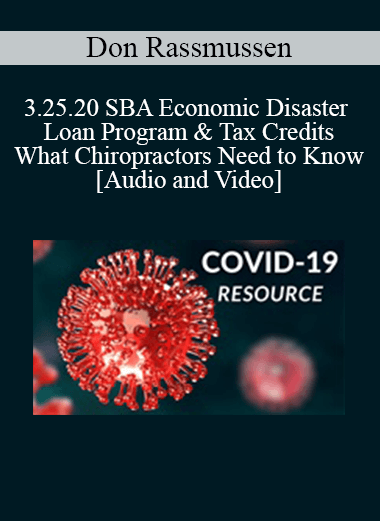 Purchuse Don Rassmussen - 3.25.20 SBA Economic Disaster Loan Program & Tax Credits - What Chiropractors Need to Know course at here with price $89 $21.