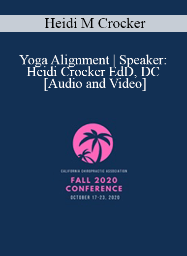 Purchuse Dr Heidi M Crocker - Yoga Alignment | Speaker: Heidi Crocker EdD