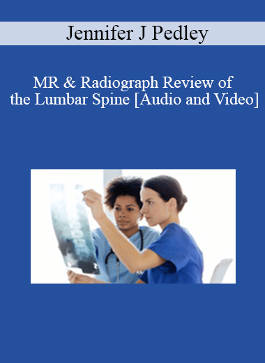 Purchuse Dr. Jennifer J Pedley - MR & Radiograph Review of the Lumbar Spine course at here with price $89 $21.