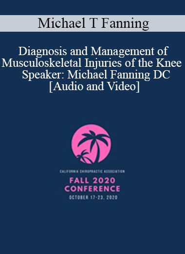 Purchuse Dr. Michael T Fanning - Diagnosis and Management of Musculoskeletal Injuries of the Knee | Speaker: Michael Fanning DC course at here with price $97 $23.