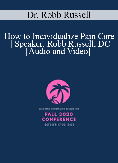 Purchuse Dr. Robb Russell - How to Individualize Pain Care | Speaker: Robb Russell