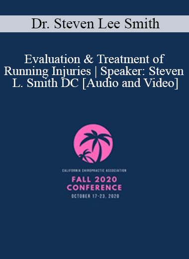 Purchuse Dr. Steven Lee Smith - Evaluation & Treatment of Running Injuries | Speaker: Steven L. Smith DC course at here with price $97 $23.